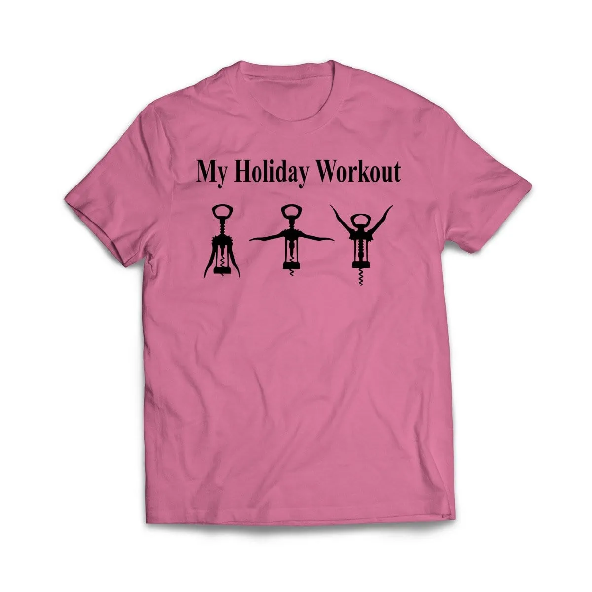 My Holiday Workout Plan, Wine Opener T-Shirt