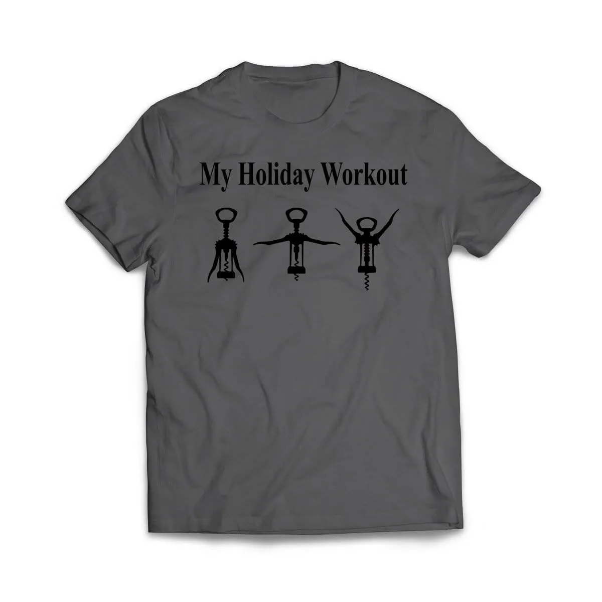 My Holiday Workout Plan, Wine Opener T-Shirt