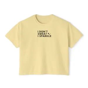 Sparkle Boxy Tee for Active Women - 'I don't sweat, I Sparkle'