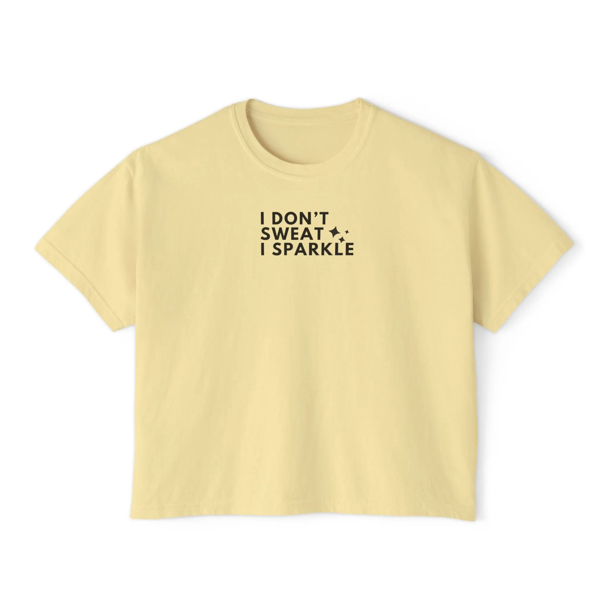 Sparkle Boxy Tee for Active Women - 'I don't sweat, I Sparkle'
