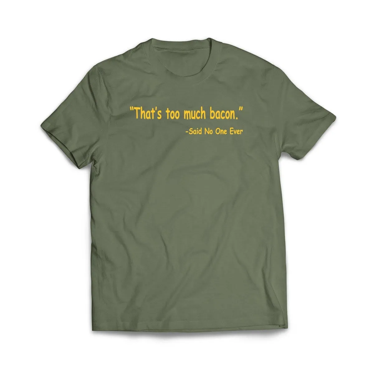 Thats Too Much Bacon T-Shirt