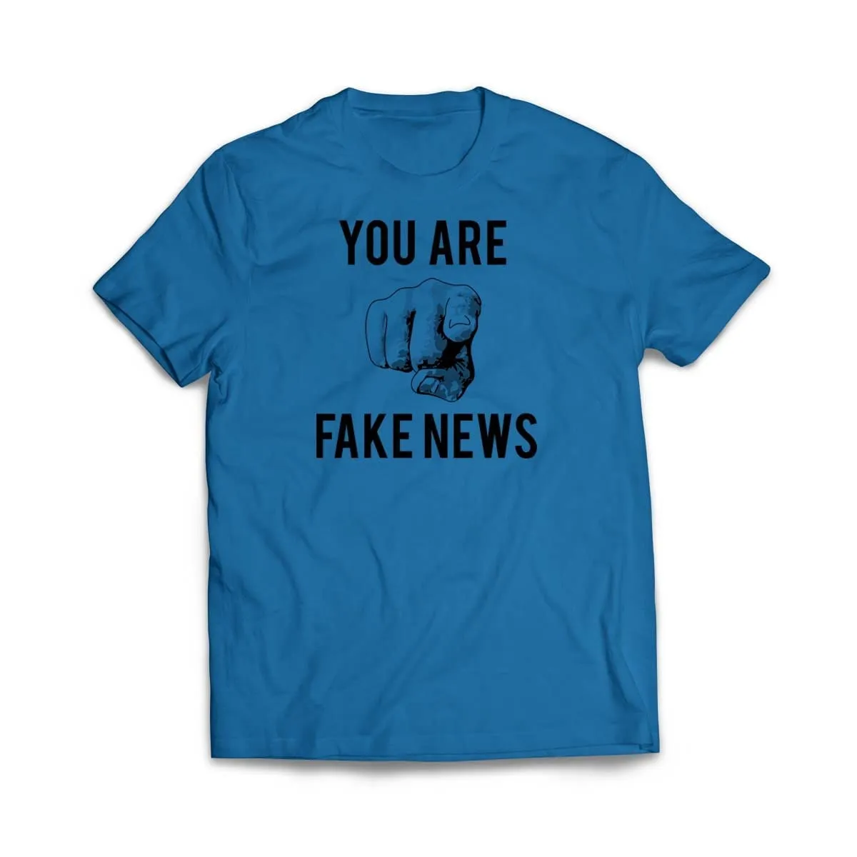 You Are Fake News T Shirt